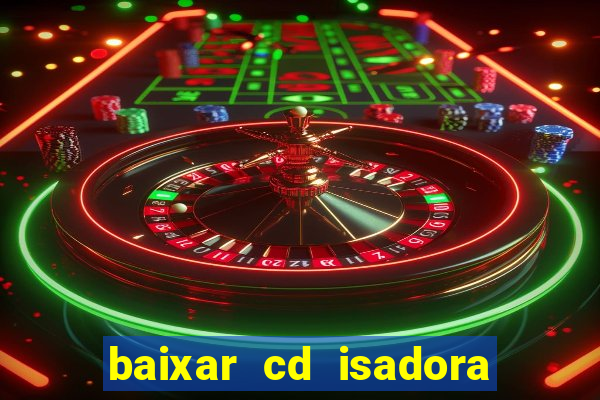 baixar cd isadora pompeo - processo